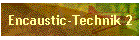 Encaustic-Technik 2