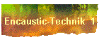Encaustic-Technik  1